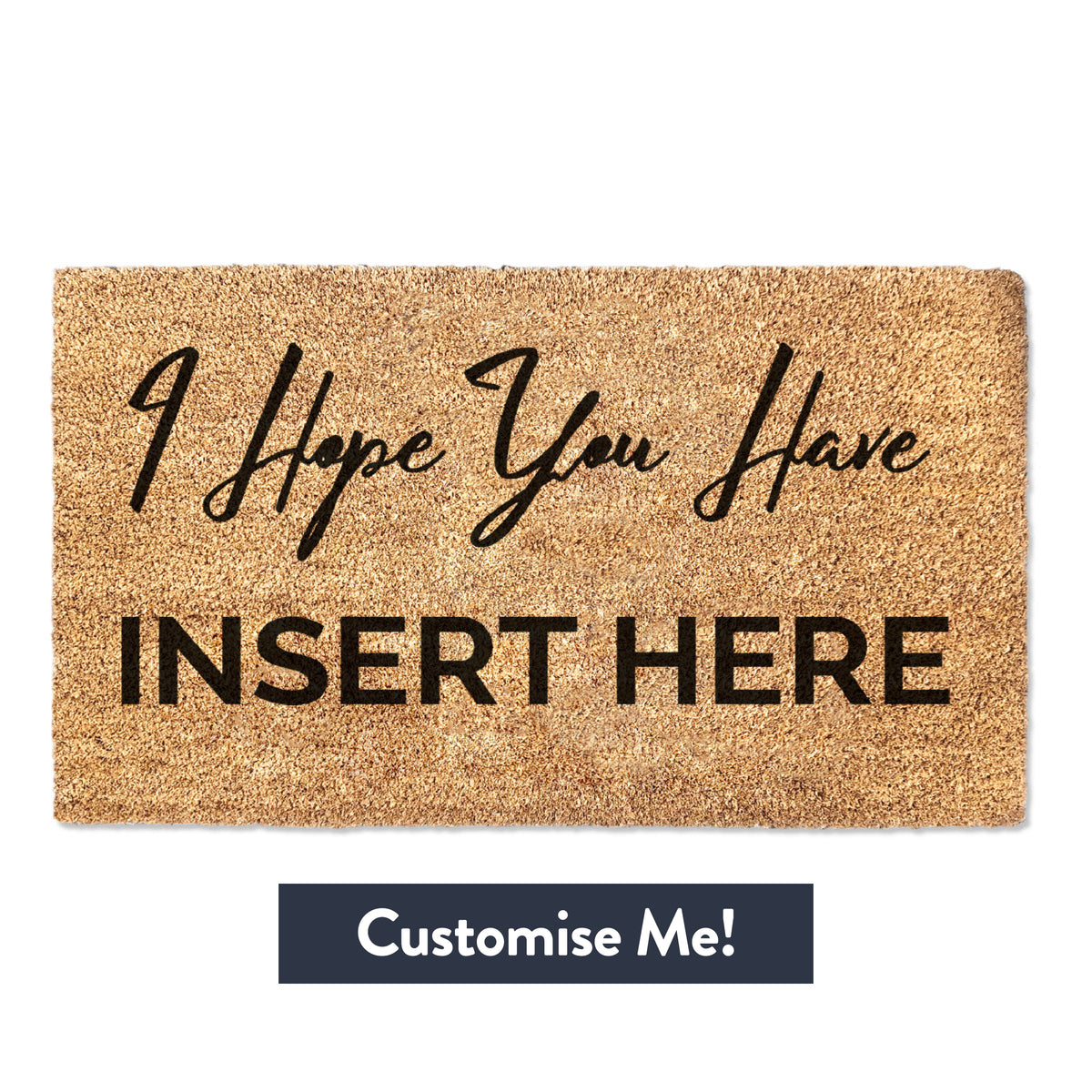 I Hope You Have (customise) - Doormat