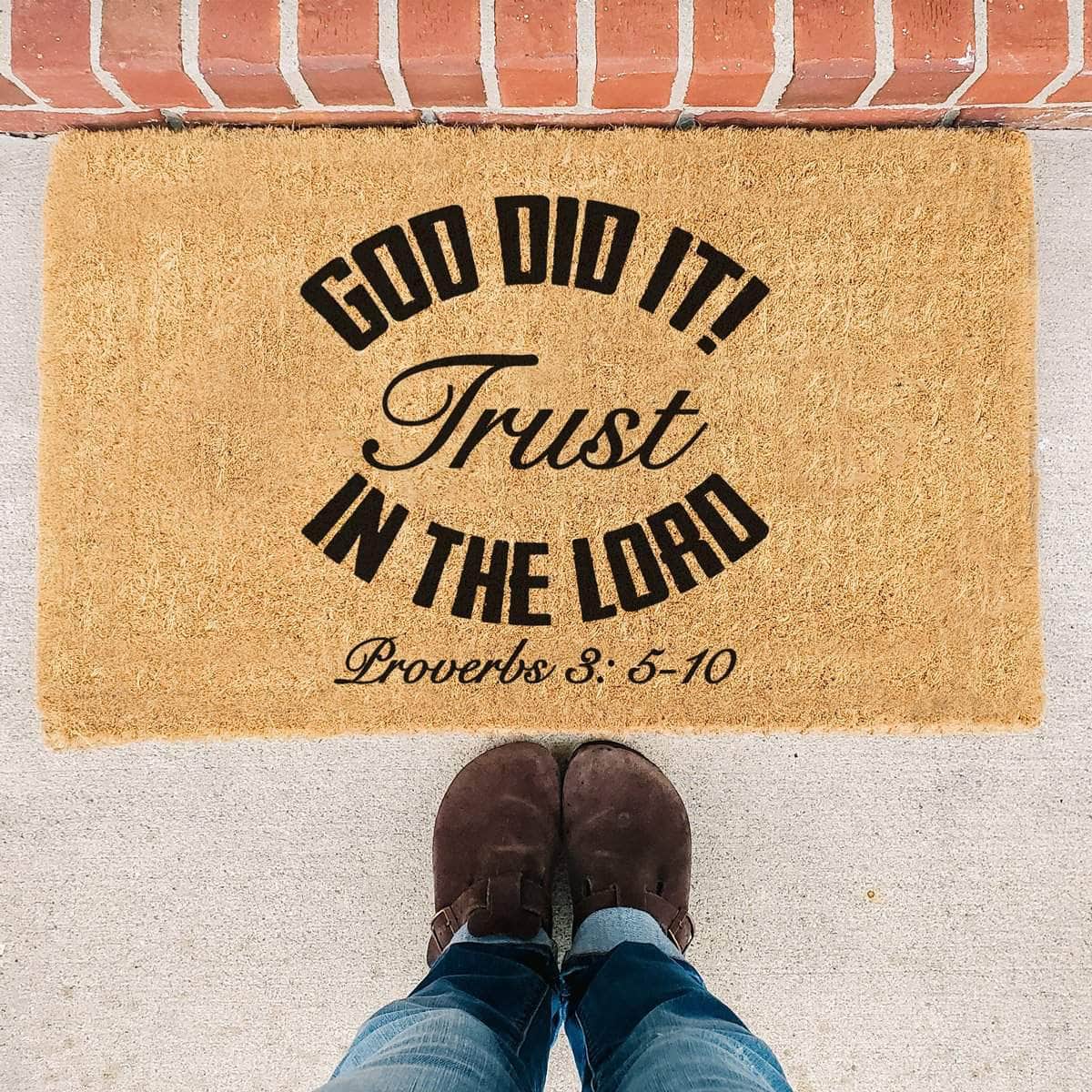 God Did It! Trust In The Lord Proverbs 3: 5-10 - Christian Doormat