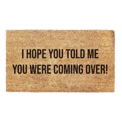 I Hope You Told Me You Were Coming Over! - Doormat