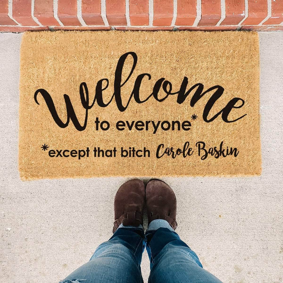 Welcome to everyone except that bitch Carole Baskin - Doormat