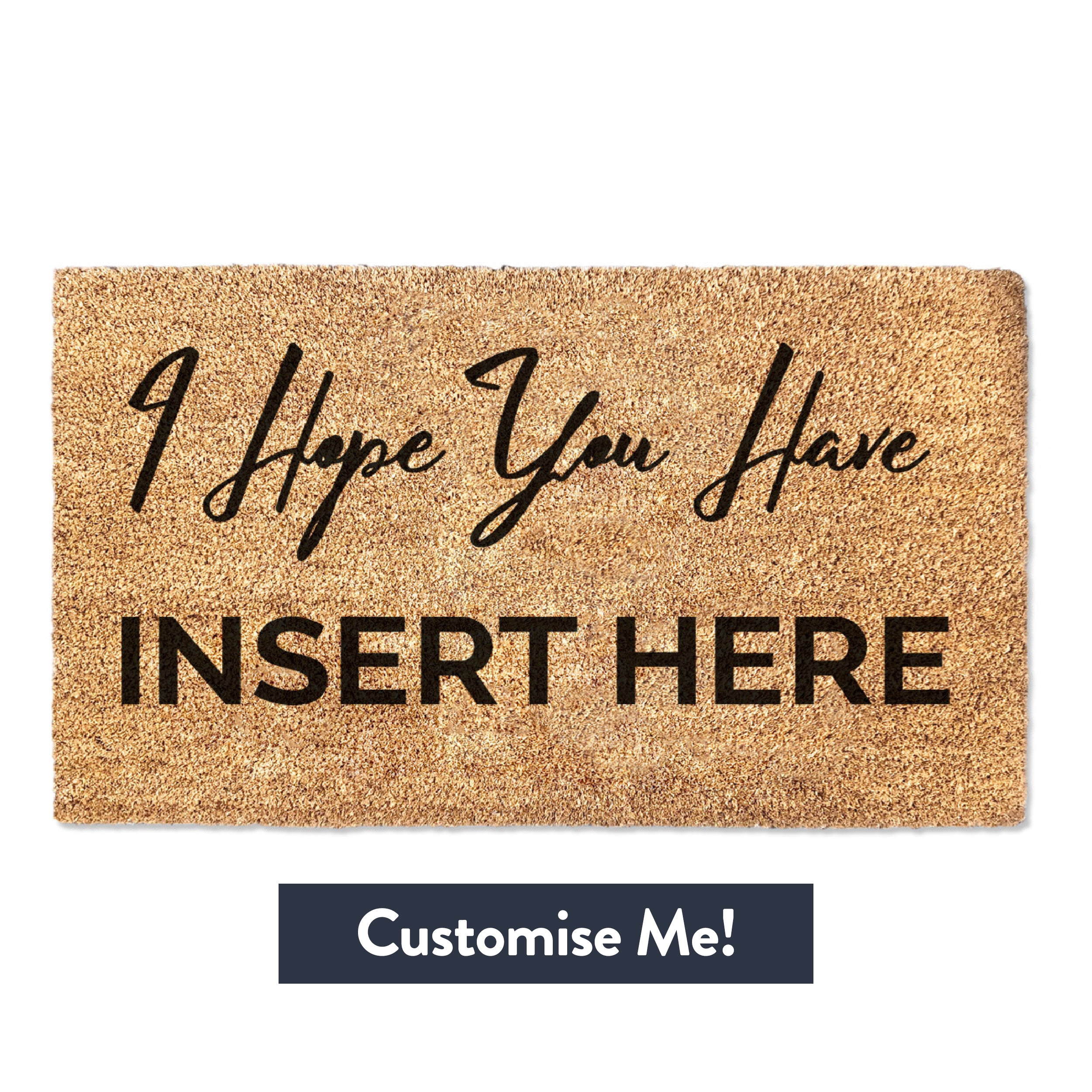 I Hope You Have (customise) - Doormat