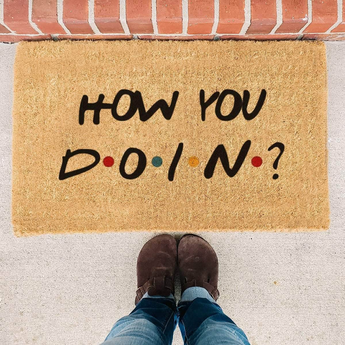 How You Doin - Friends Quote Doormat
