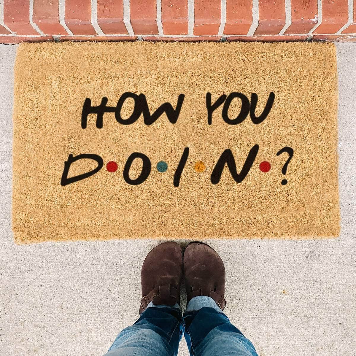 How You Doin - Friends Quote Doormat