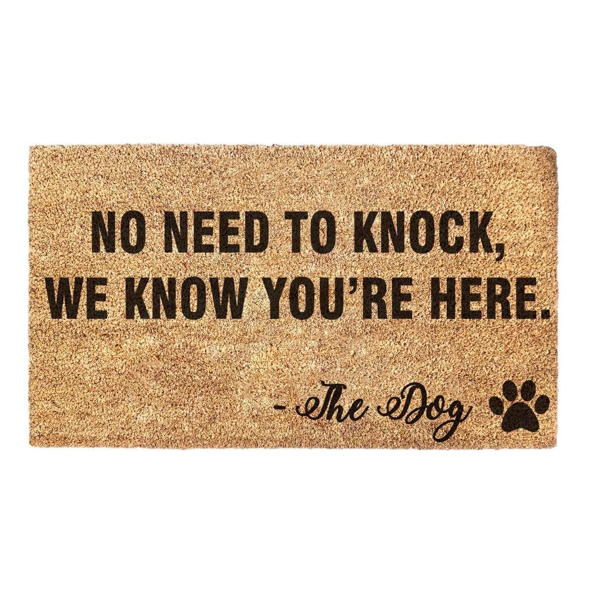 No Need To Knock, We Know You're Here - Doormat