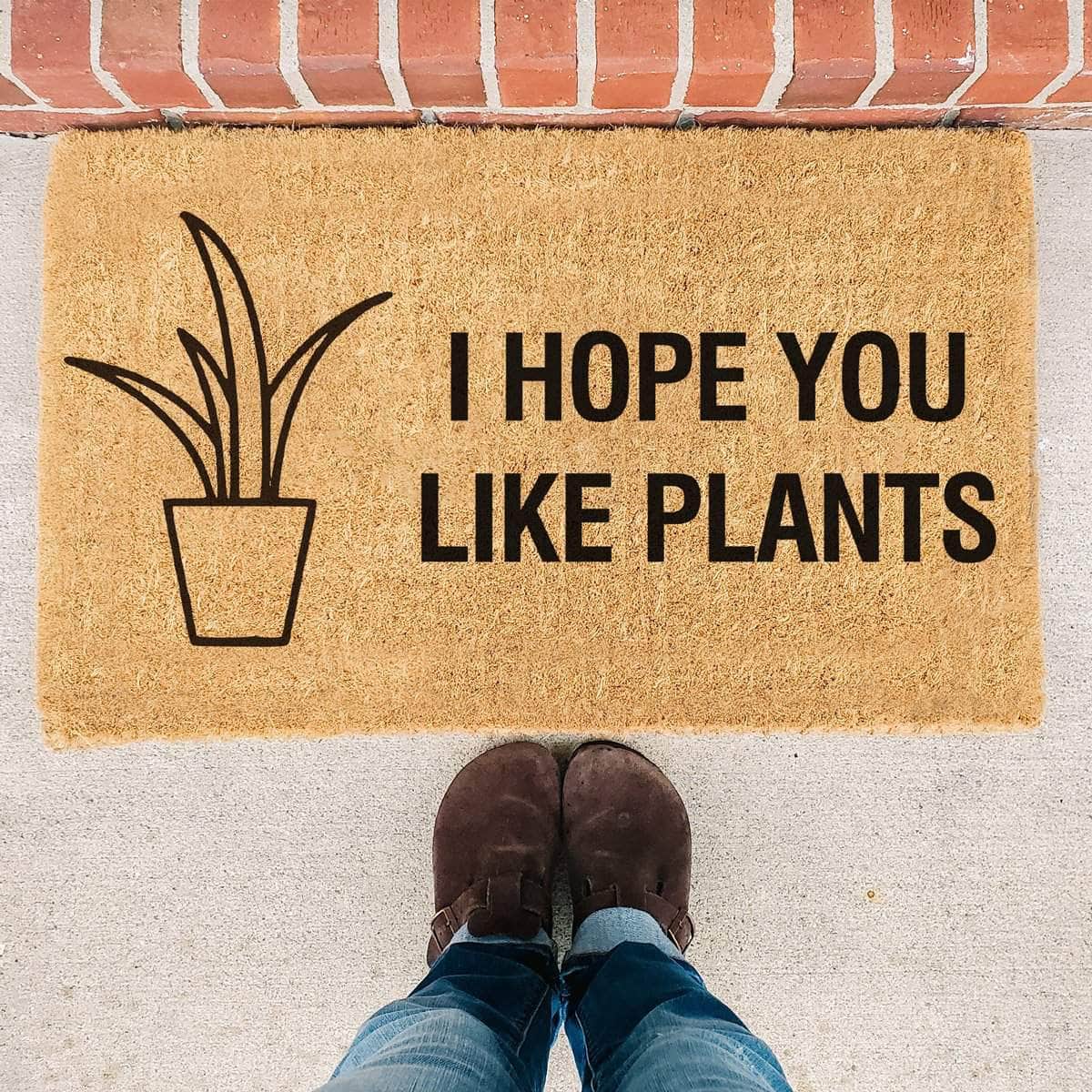 I Hope You Like Plants - Doormat