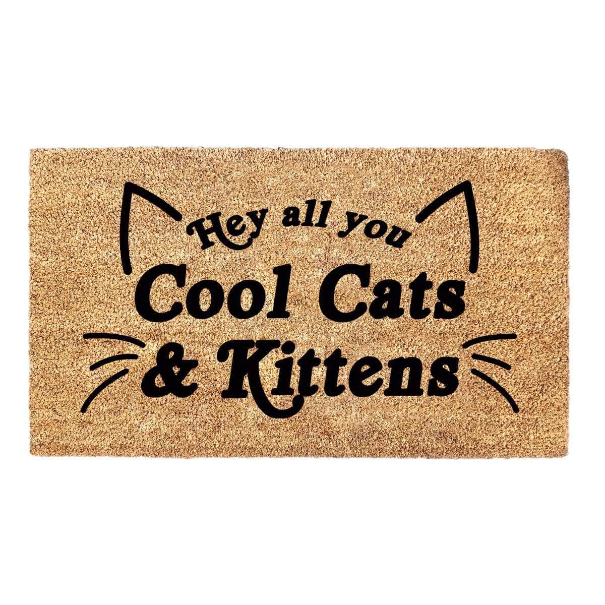 Hey All You Cool Cats & Kittens - Doormat