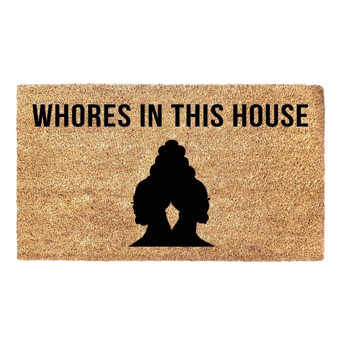 Whores In This House Doormat - WAP Doormat