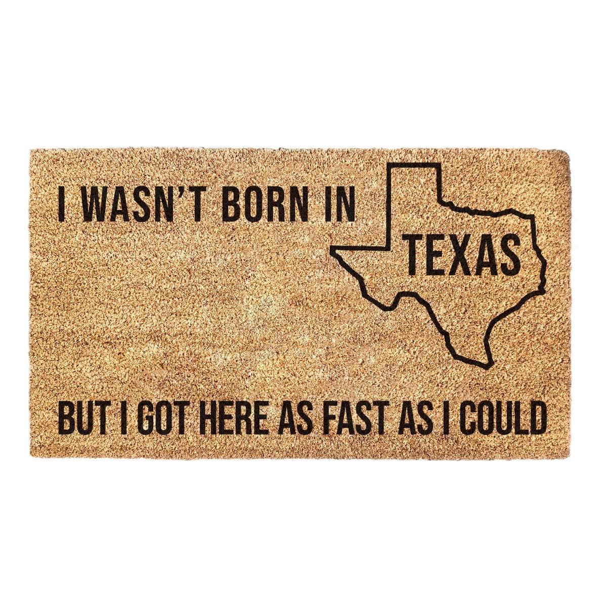 I Wasn't Born in Texas - Doormat