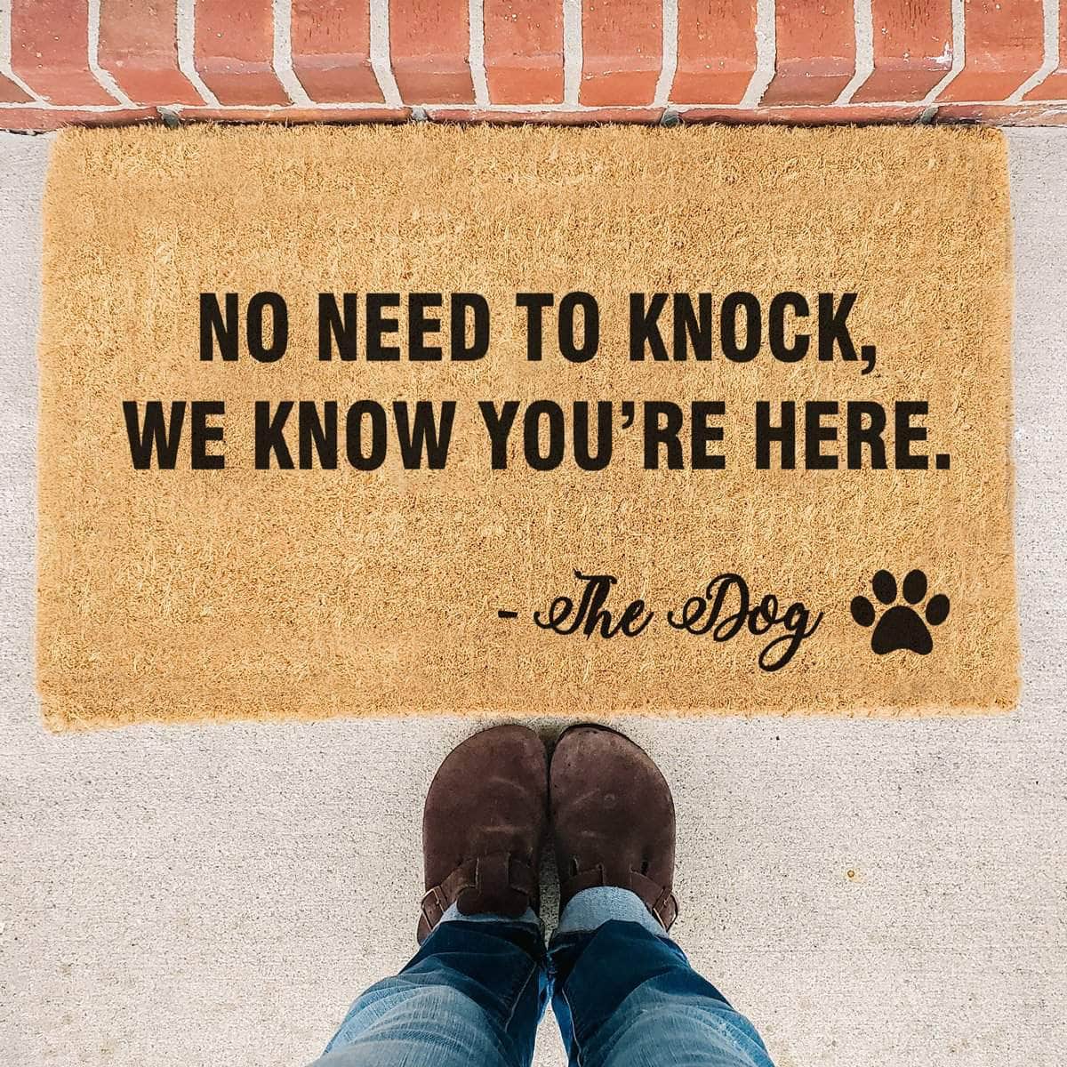 No Need To Knock, We Know You're Here - Doormat
