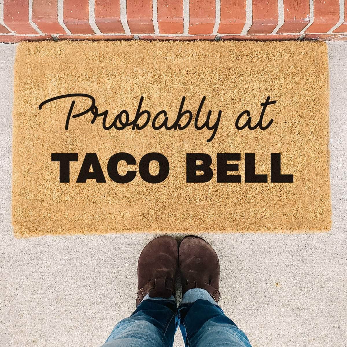 Probably At Taco Bell - Doormat