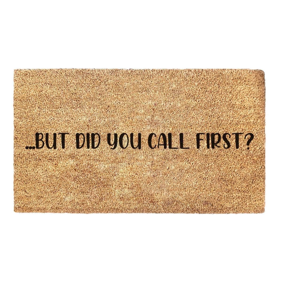 But Did You Call First - Doormat