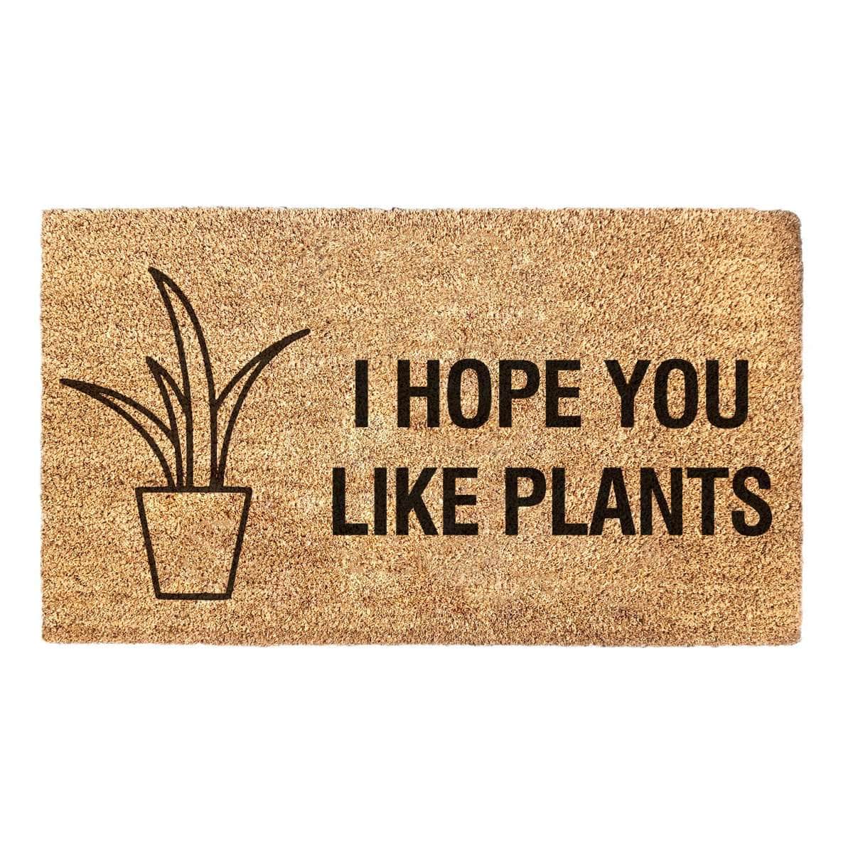 I Hope You Like Plants - Doormat