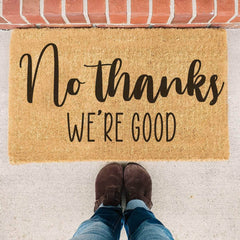 No Thanks We're Good - Doormat