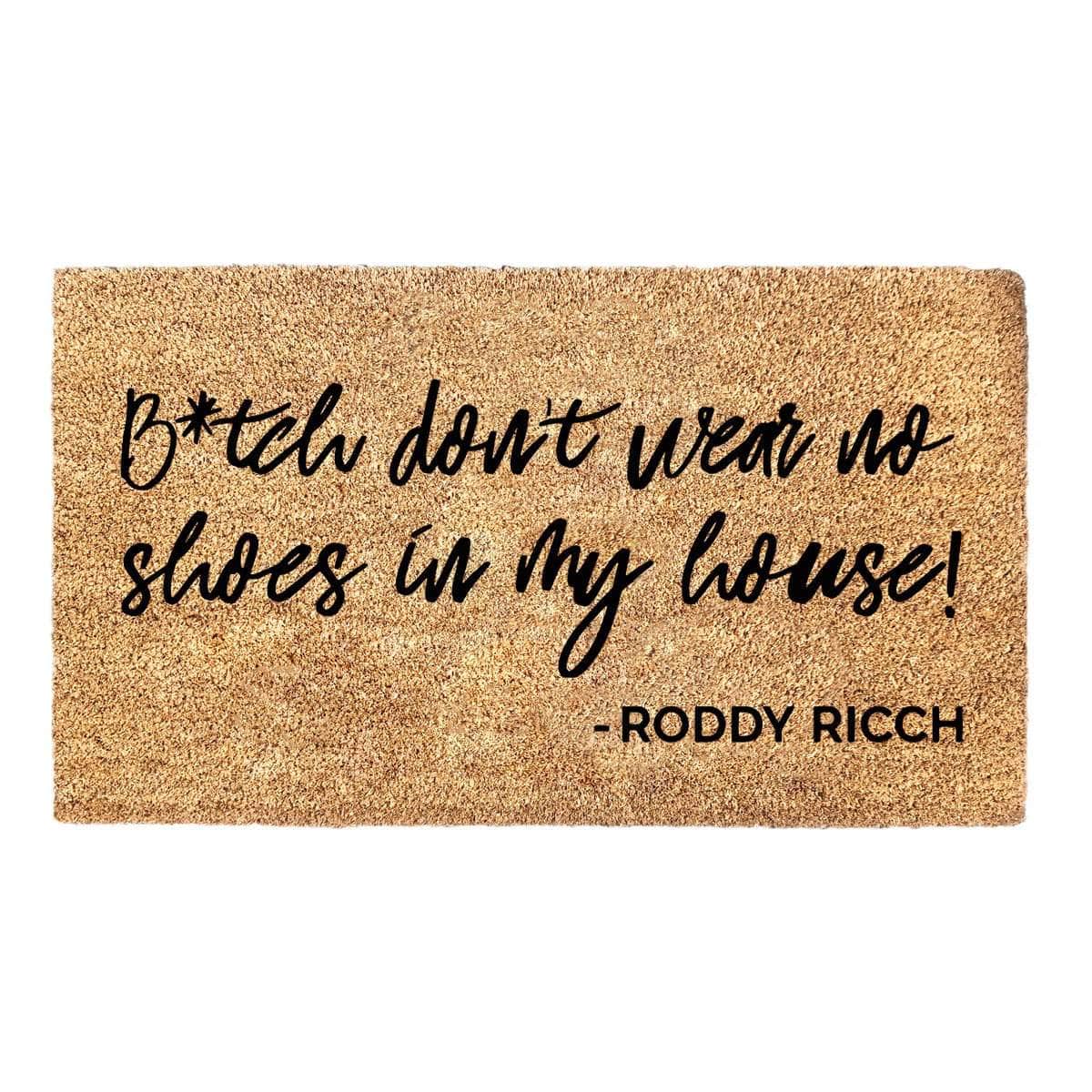 B*tch don't wear no shoes in my house - Roddy Ricch Doormat