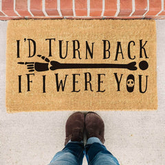 I'd Turn Back If I Were You - Halloween Doormat