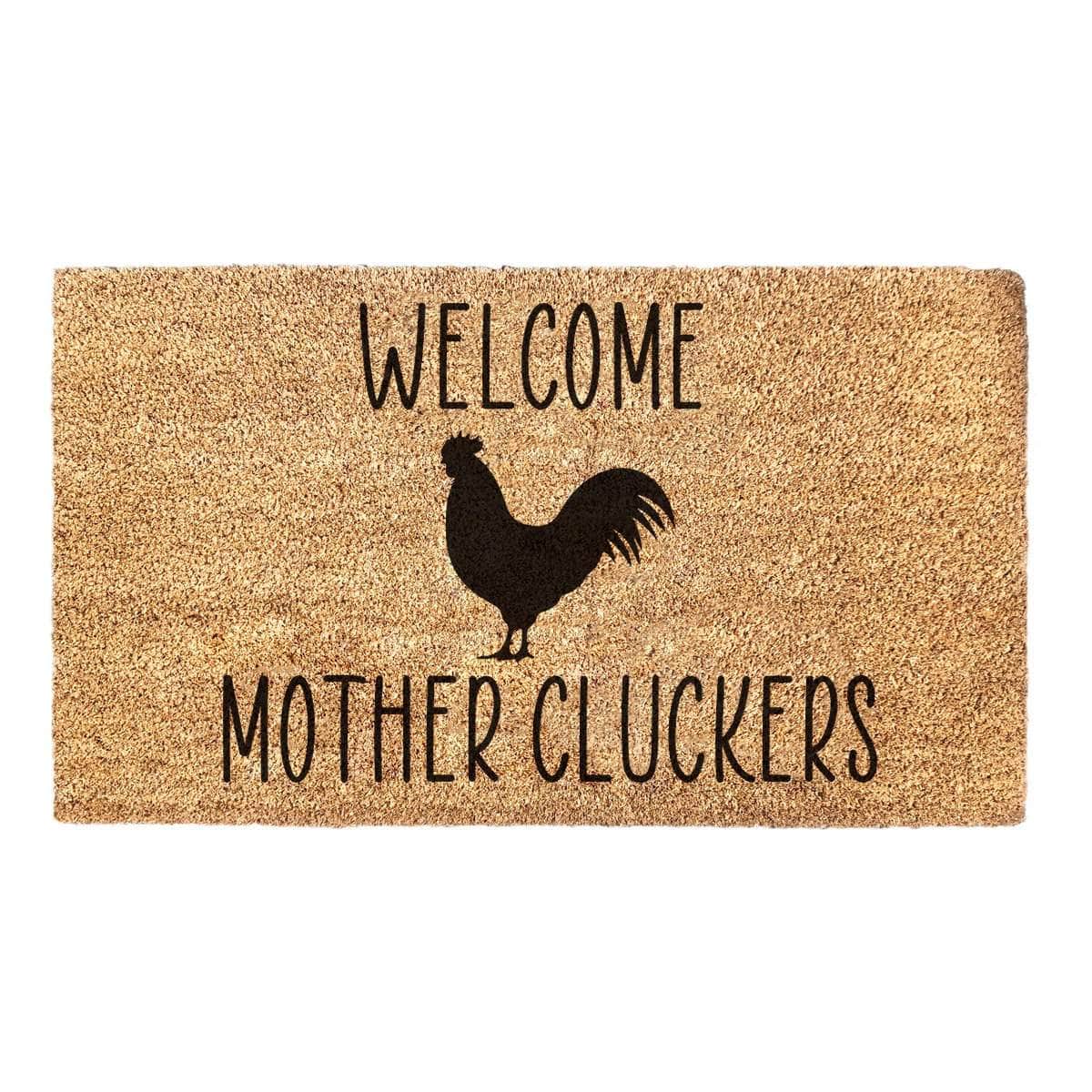 Welcome Mother Cluckers - Doormat