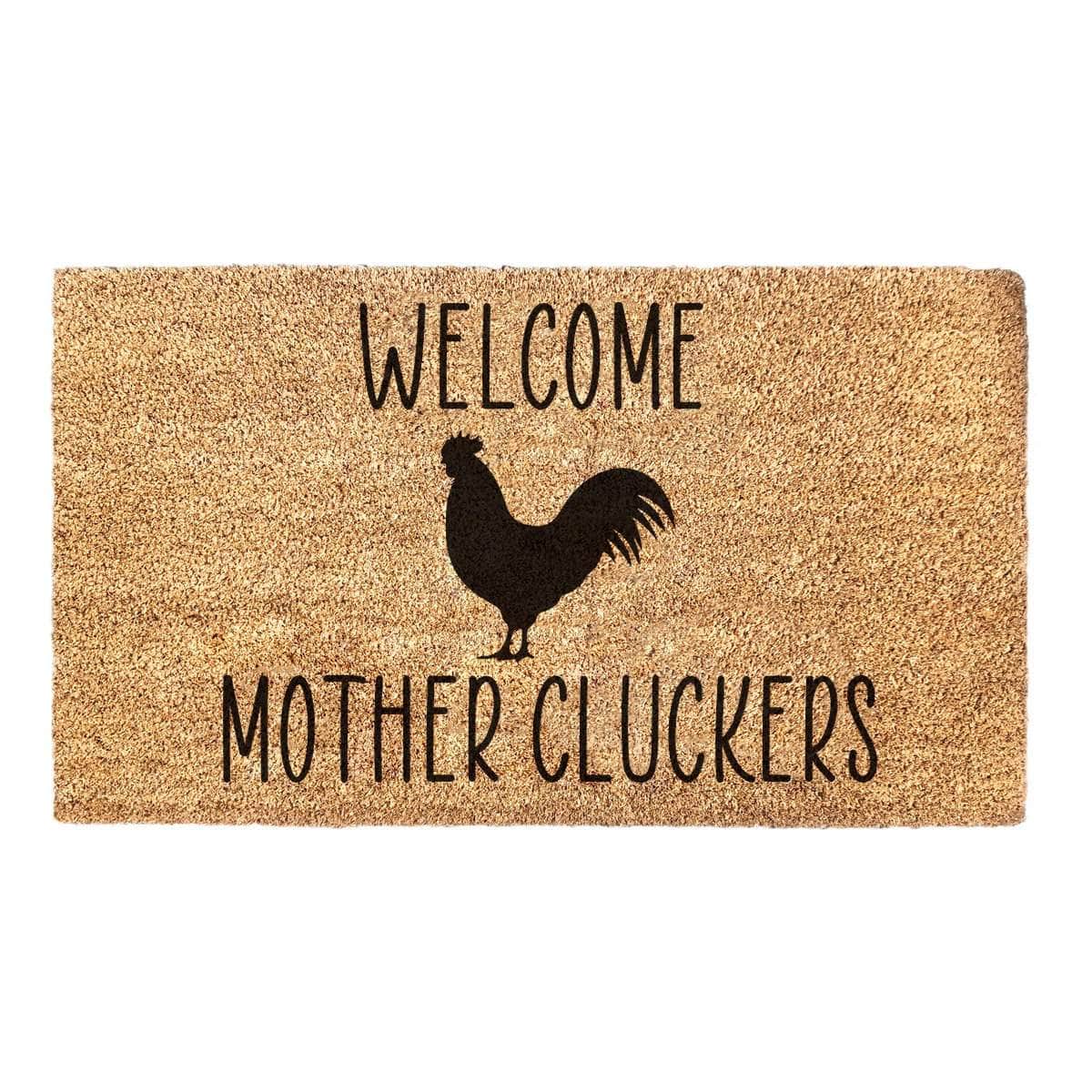 Welcome Mother Cluckers - Doormat