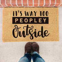 Thumbnail for It's Way Too Peopley Outside  - Doormat