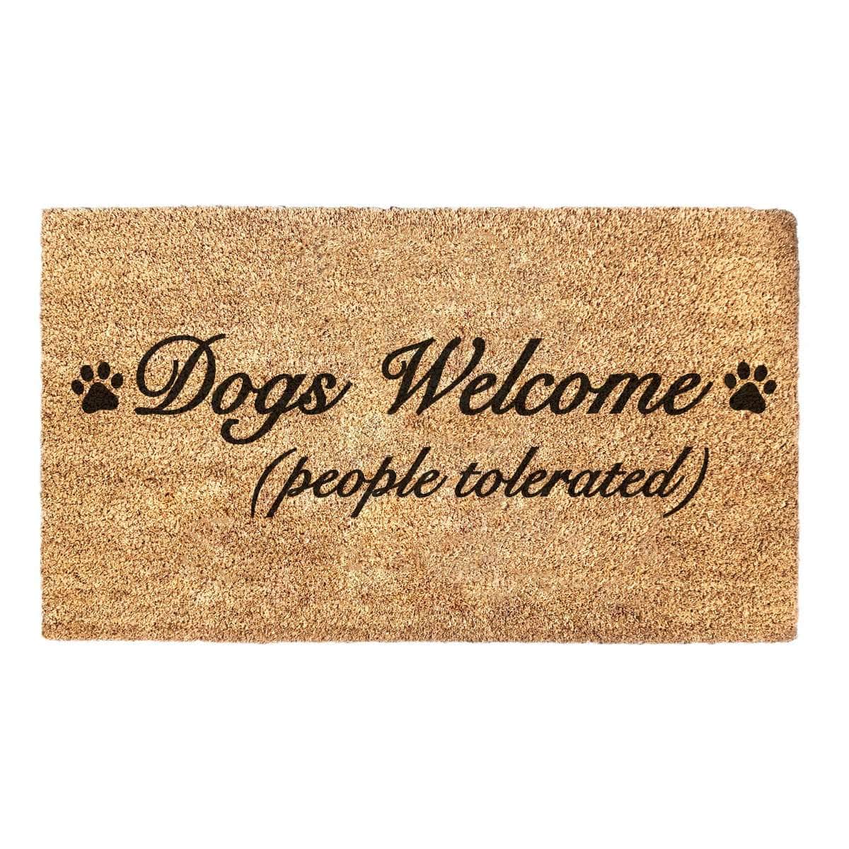 Dogs Welcome (People Tolerated) - Doormat