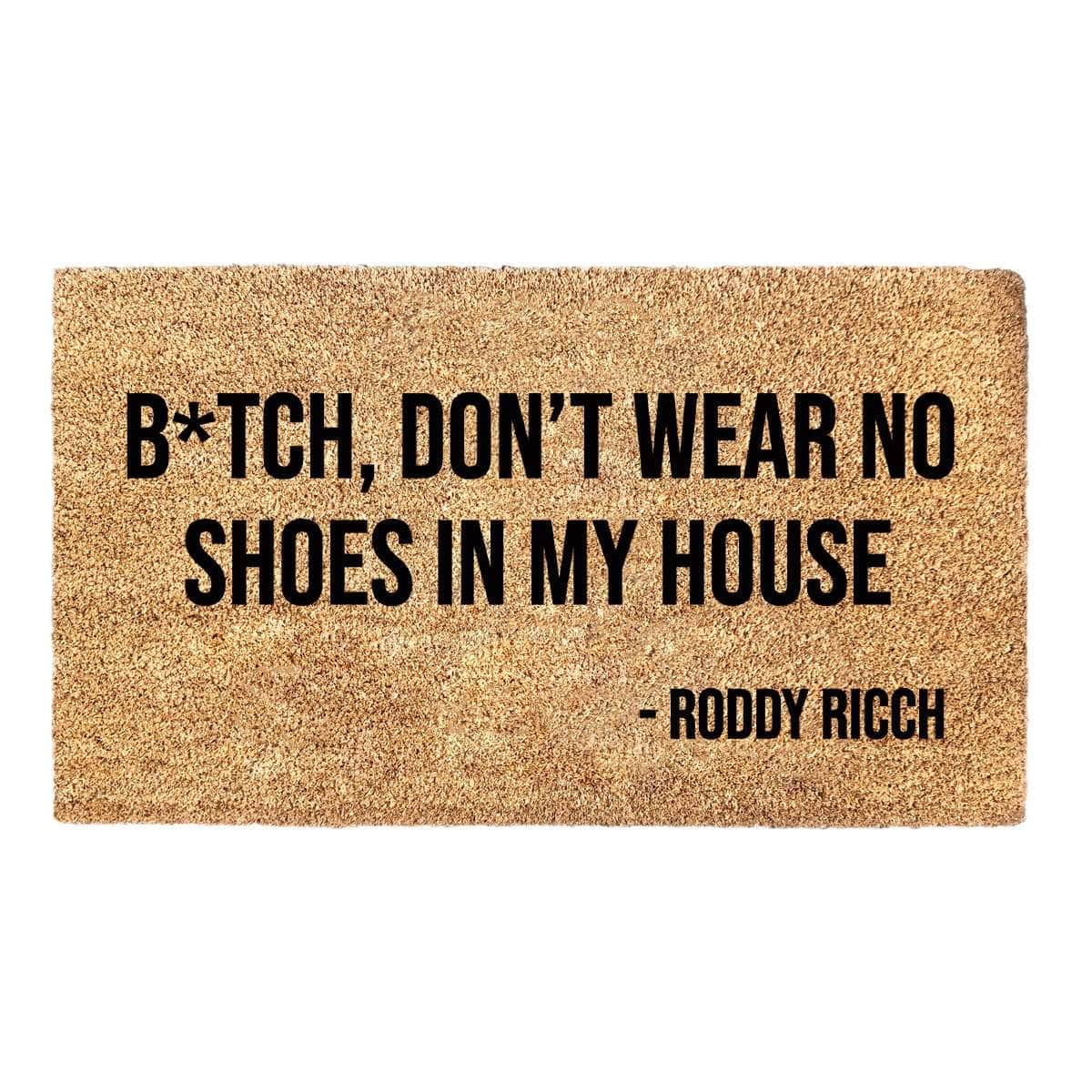 Bold b*tch don't wear no shoes in my house - Roddy Ricch Mat