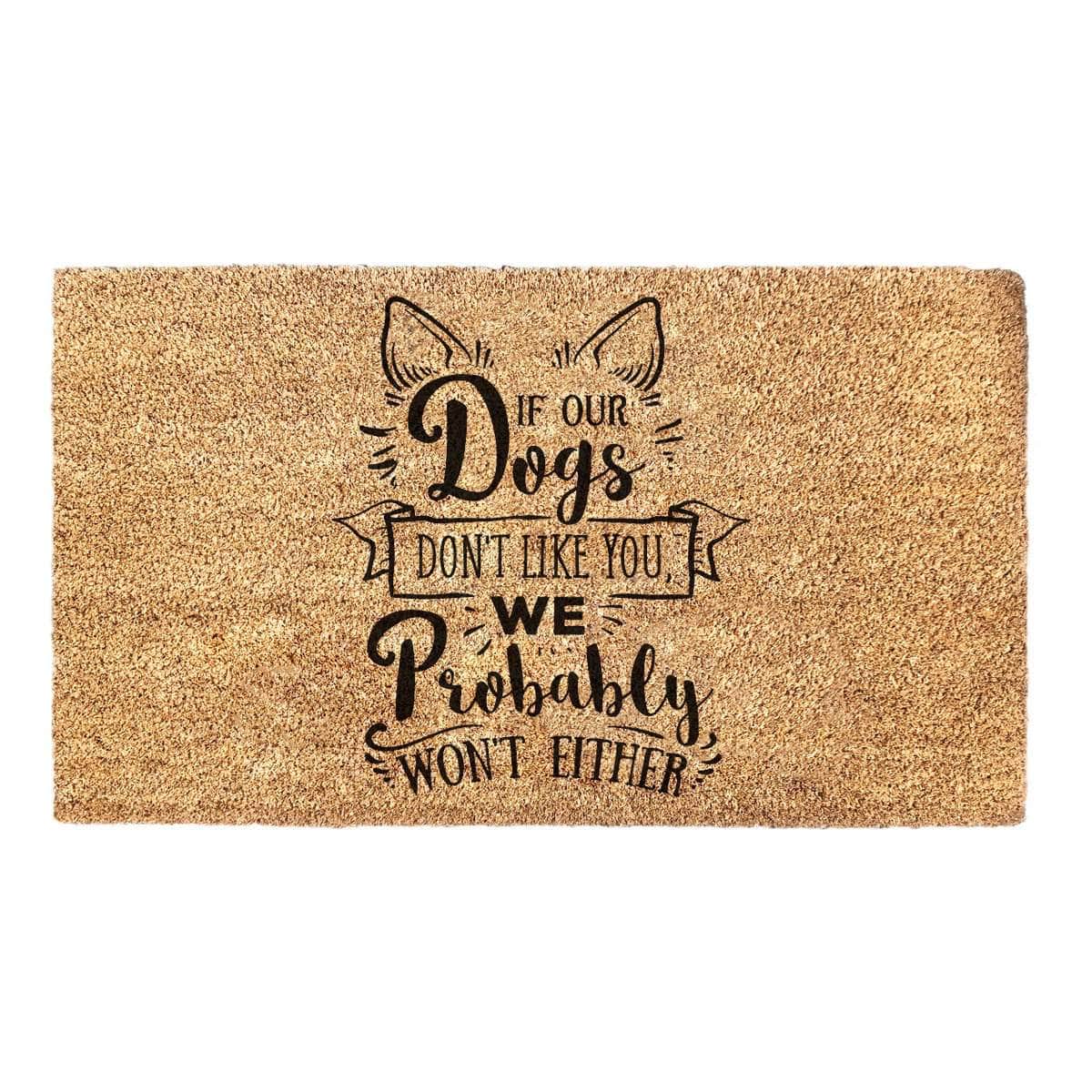 If Our Dog Doesn't Like You - Doormat