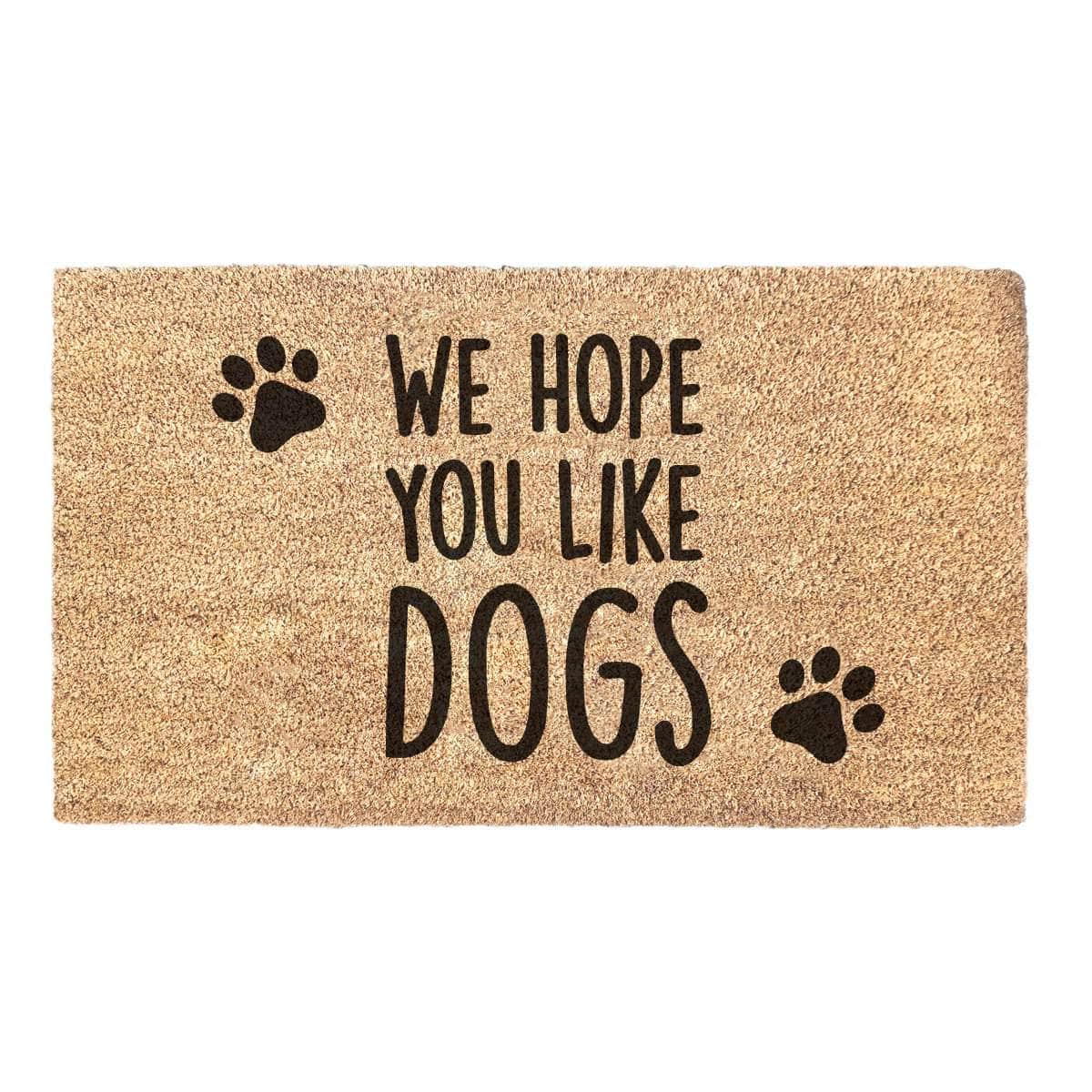 We Hope You Like Dogs - Doormat