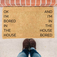 Thumbnail for Bored In The House And I'm In The House Bored - Funny Doormat