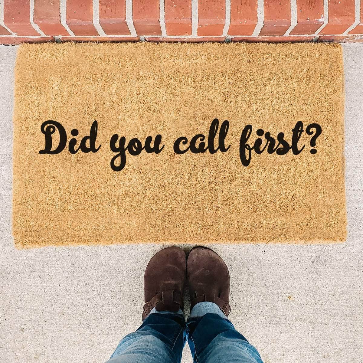 Did You Call First - Doormat
