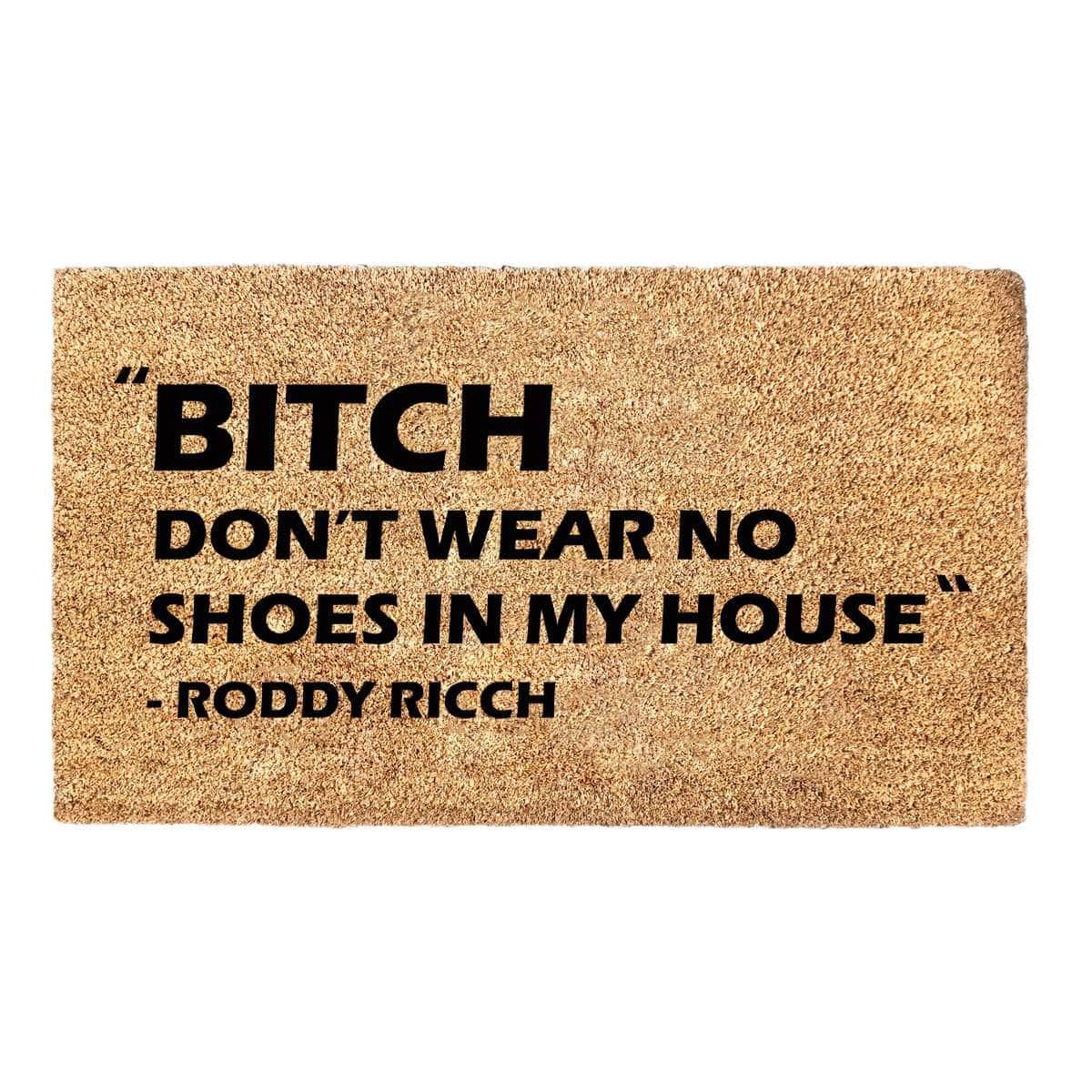 Bold Bitch Don't Wear No Shoes In My House - Roddy Ricch Doormat