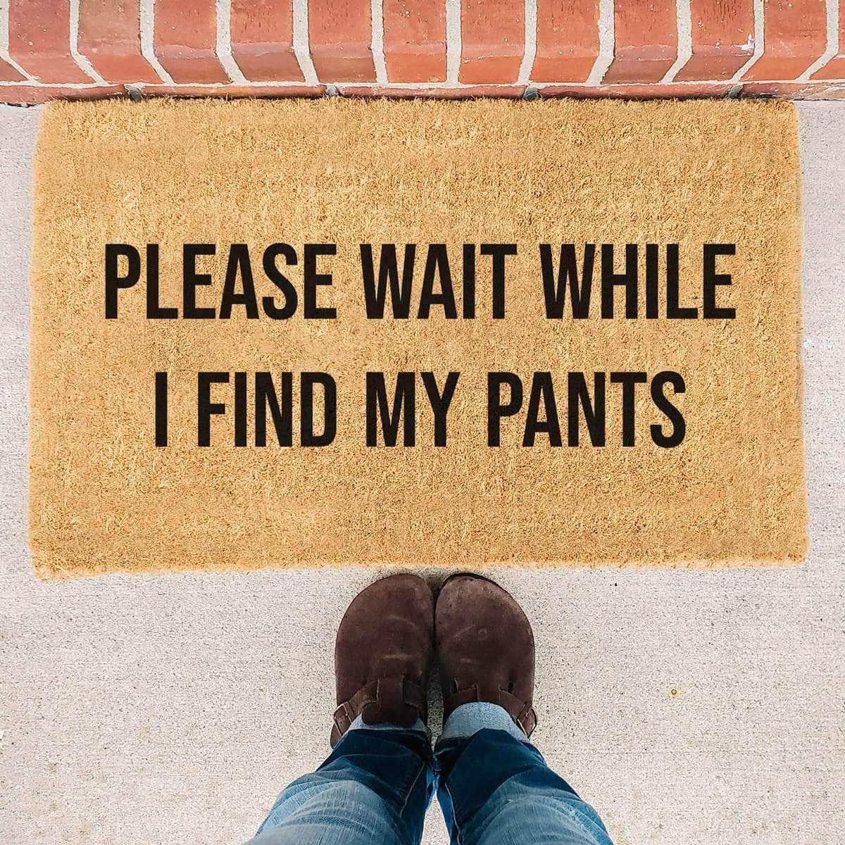 Please Wait While I Find My Pants - Doormat