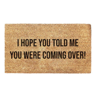 Thumbnail for I Hope You Told Me You Were Coming Over! - Doormat