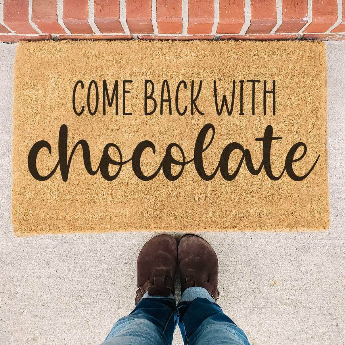 Come Back With Chocolate - Doormat