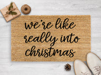 Thumbnail for We're Like Really Into Christmas - Christmas Doormat