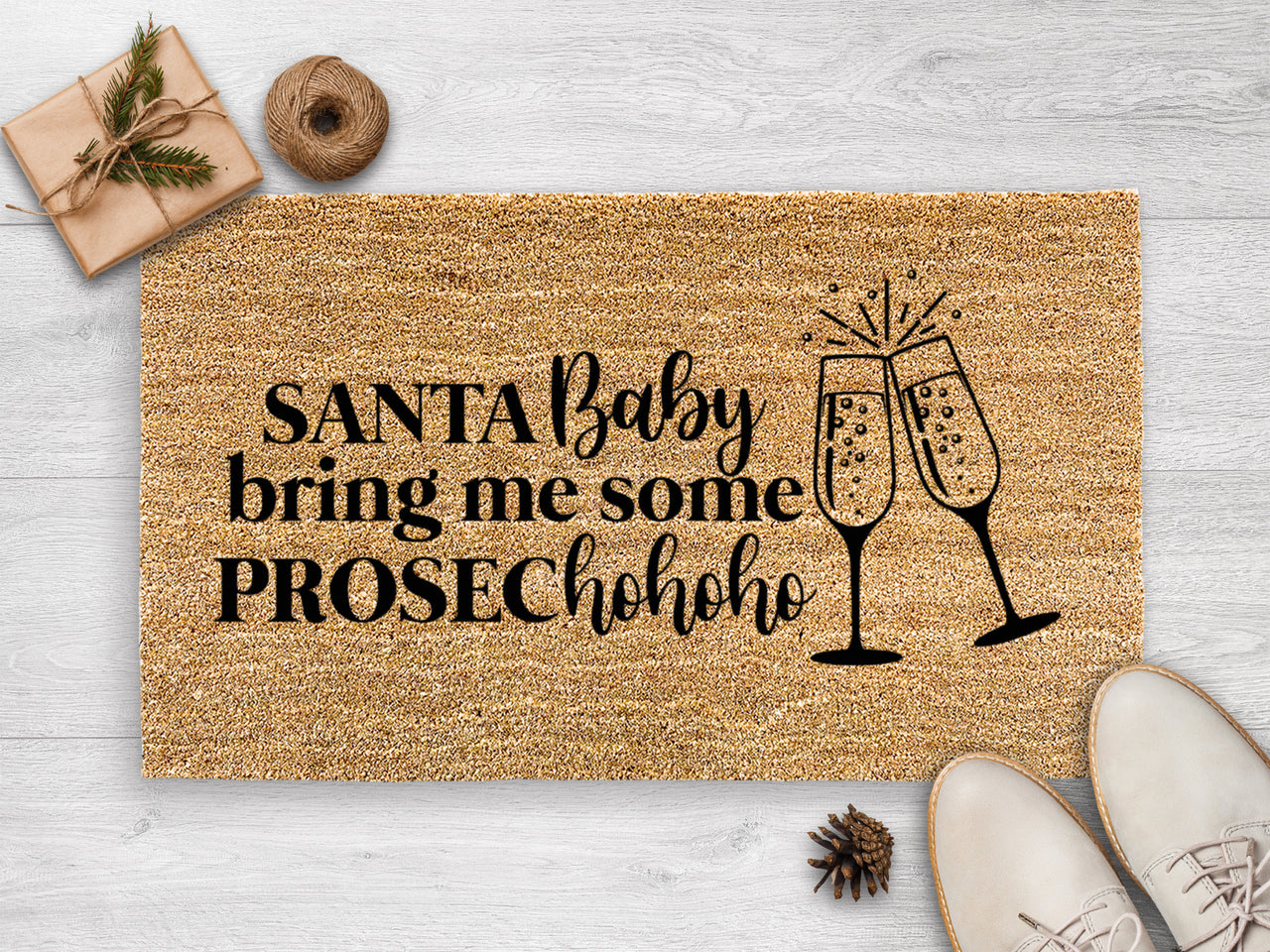 Santa Baby, Bring Me Some Prosechohoho -  Christmas Doormat