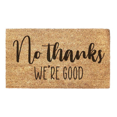 No Thanks We're Good - Doormat