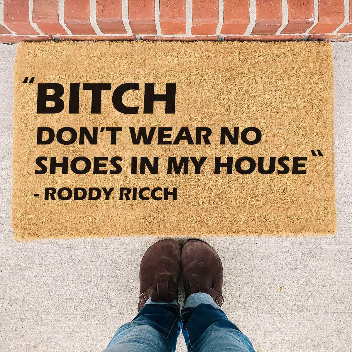 Bold Bitch Don't Wear No Shoes In My House - Roddy Ricch Doormat