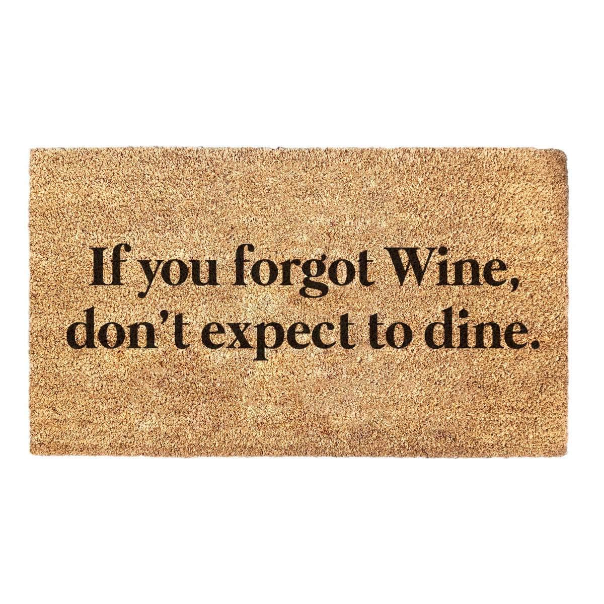 If You Forgot Wine Don't Expect To Dine - Mother's Day Doormat