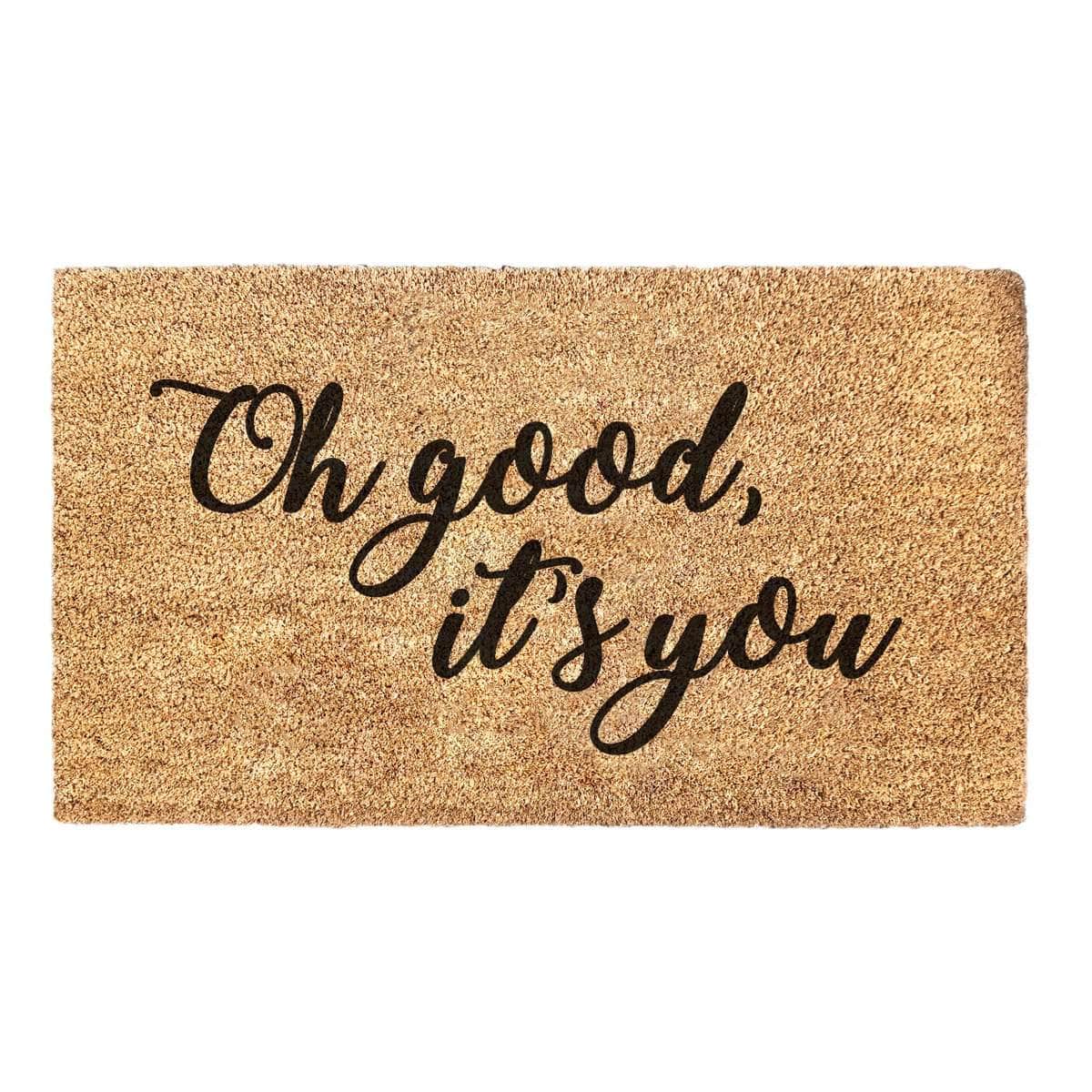 Oh Good, It's You - Doormat