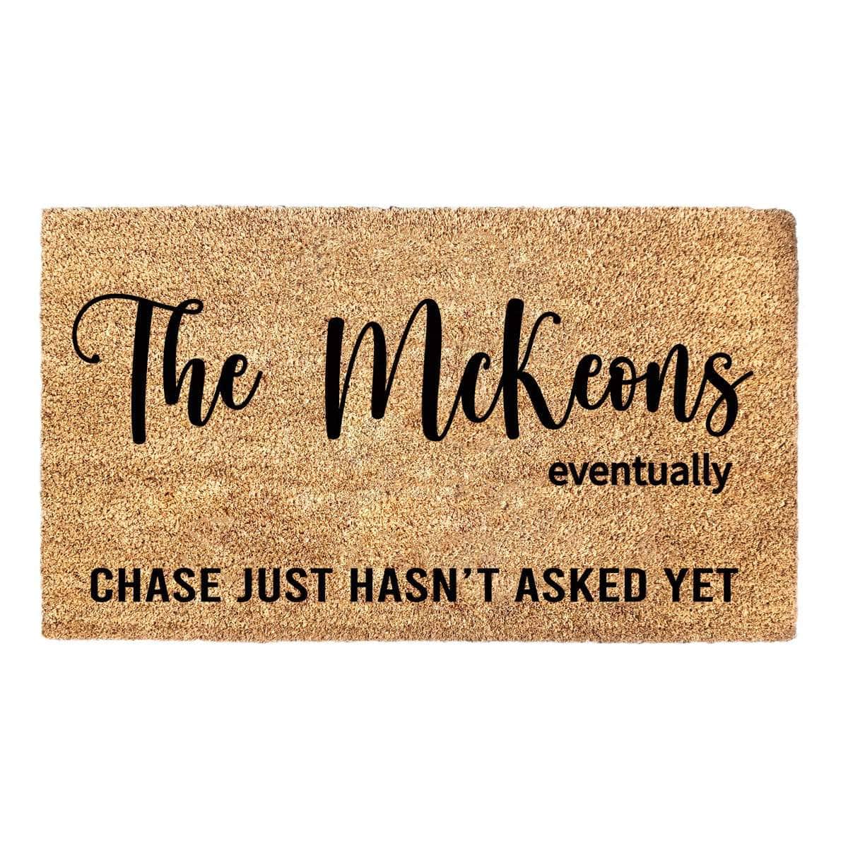 Eventually He Hasn't Asked Yet Doormat - Personalised Doormat
