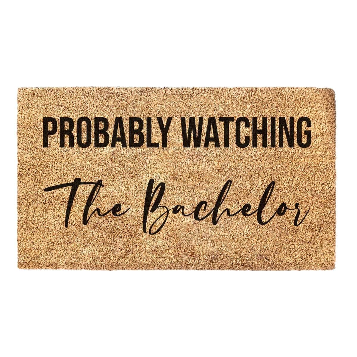 Probably Watching The Bachelor - The Bachelor Doormat