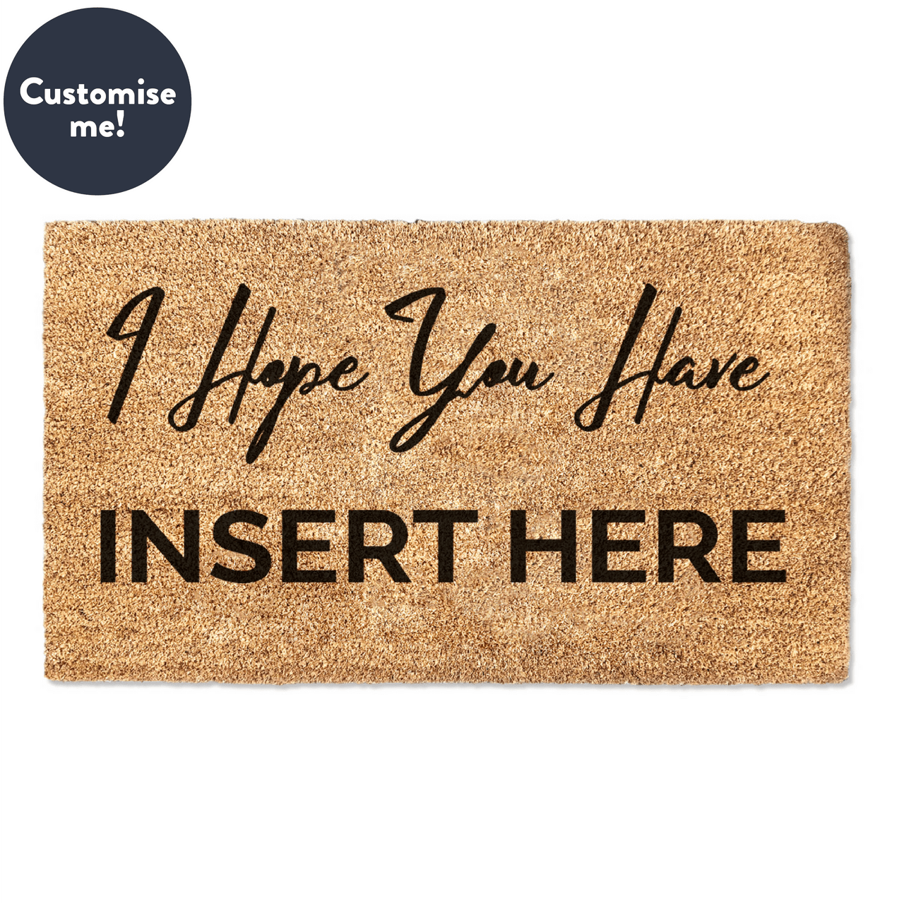 I Hope You Have (customise) - Doormat