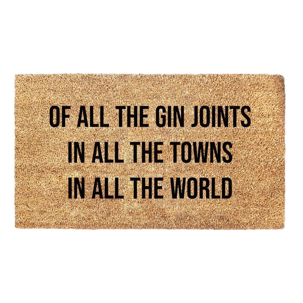 Of All The Gin Joints In All the Towns In All The World - Casablanca Quote Doormat