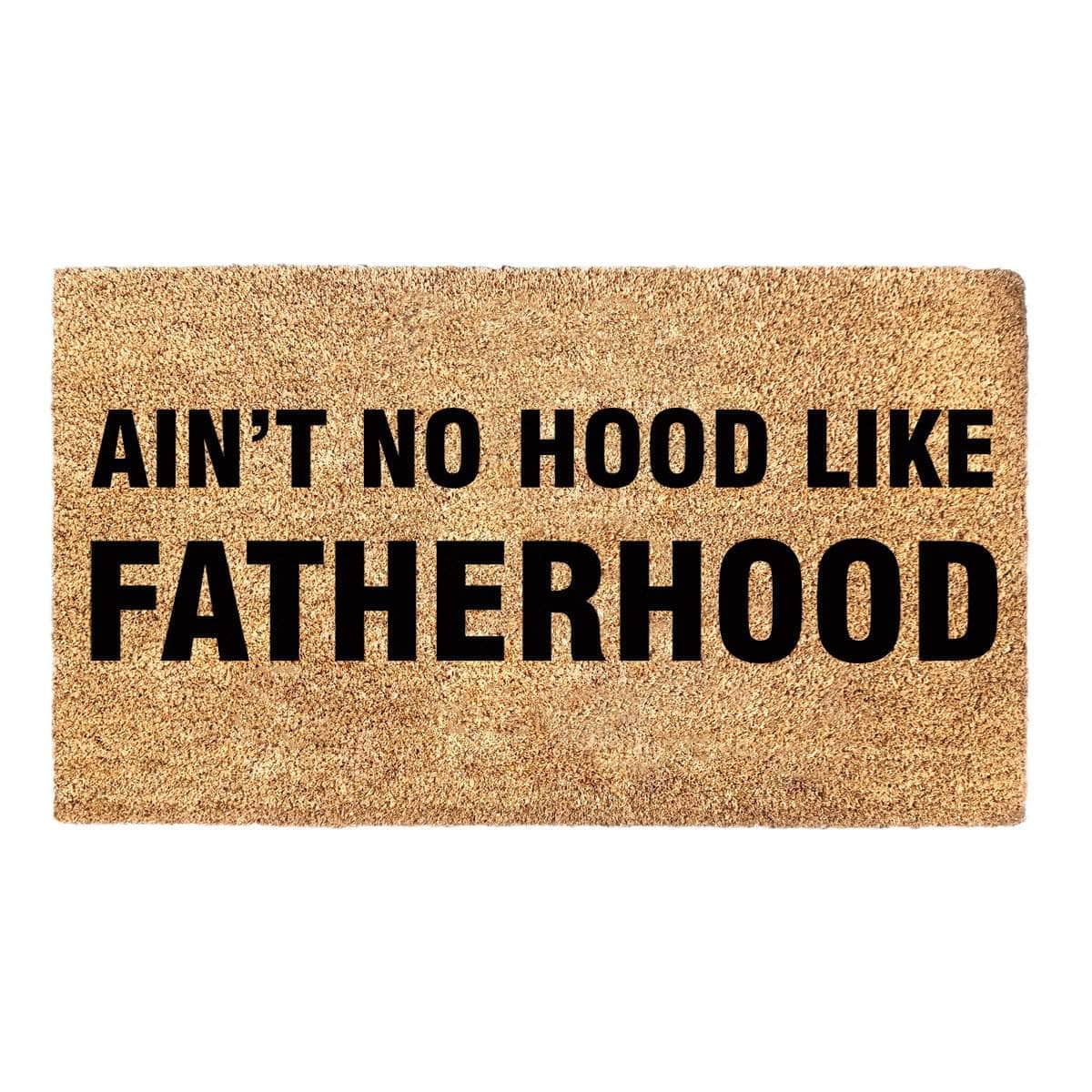 Ain't No Hood Like Fatherhood - Doormat