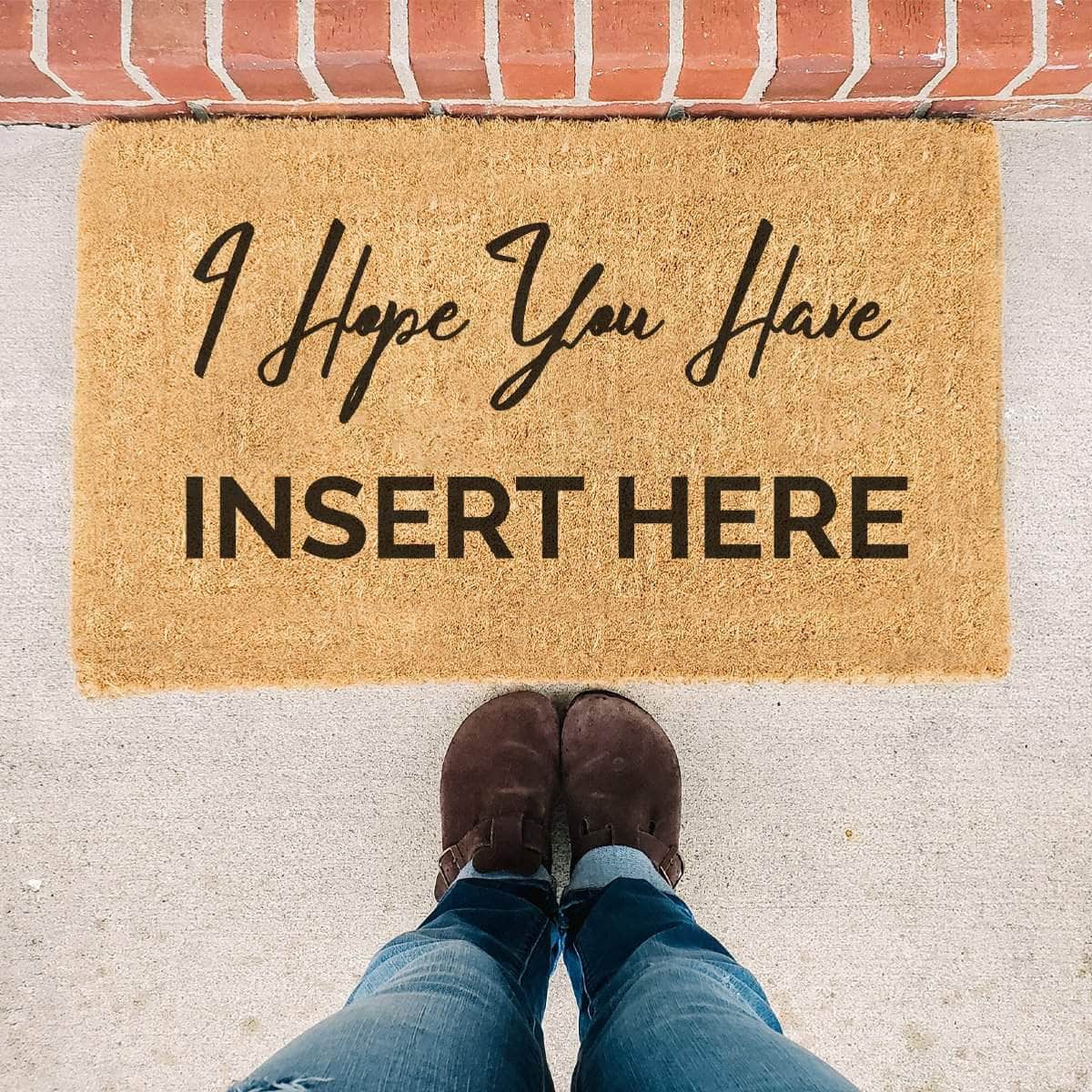 I Hope You Have (customise) - Doormat