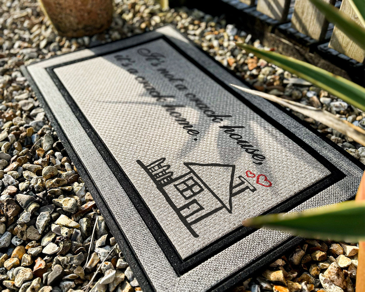 Welcome Home Doormat - It's Not a Crack House, it's a Crack Home