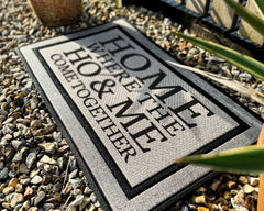 Home Where The Ho & Me Come Together - Funny Door Mat